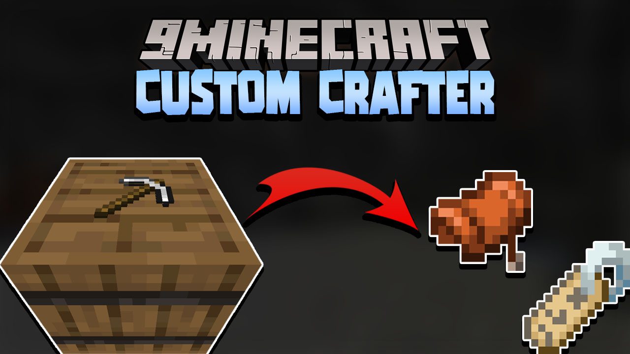 Custom Crafter Data Pack 1.17.1 (Recipes, Crafting)