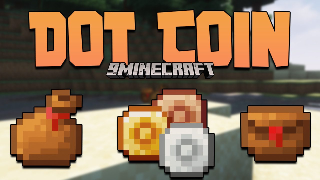 Dot Coin Mod (1.19.1, 1.18.2) Currency, Money Bags