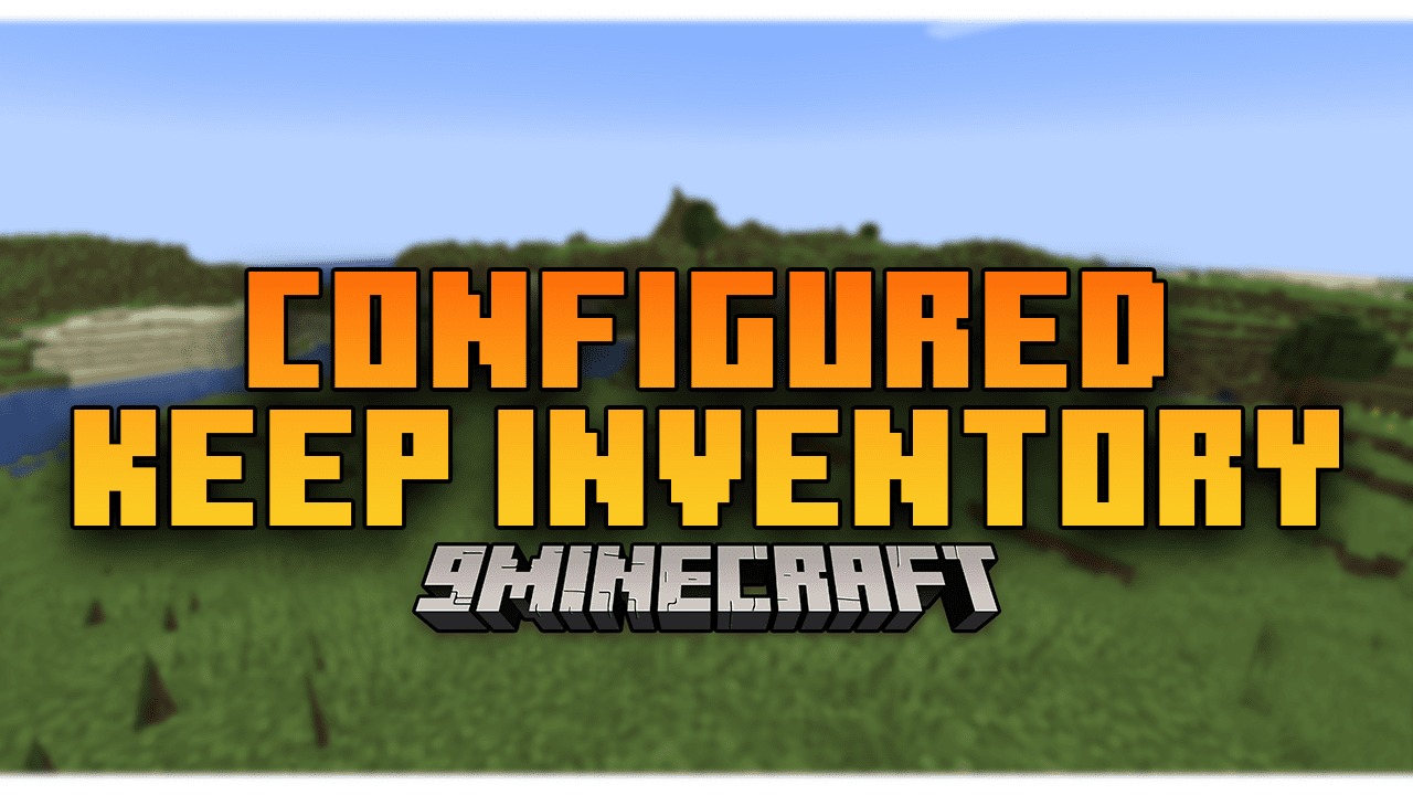 Configured Keep Inventory Mod (1.20.1, 1.19.3) Control Your Item