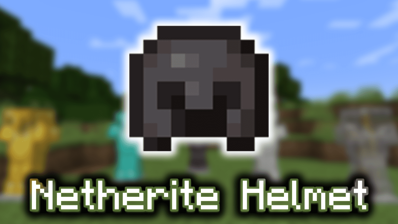 Netherite Helmet Wiki Guide