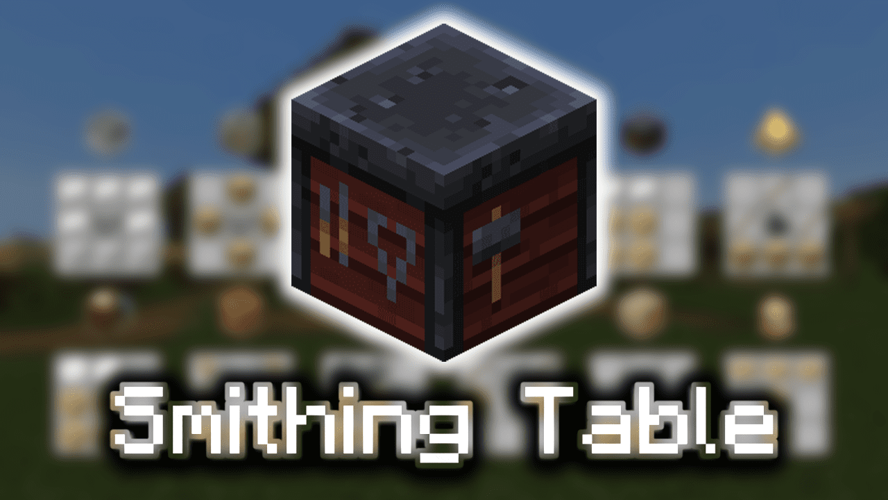 Smithing Table Wiki Guide