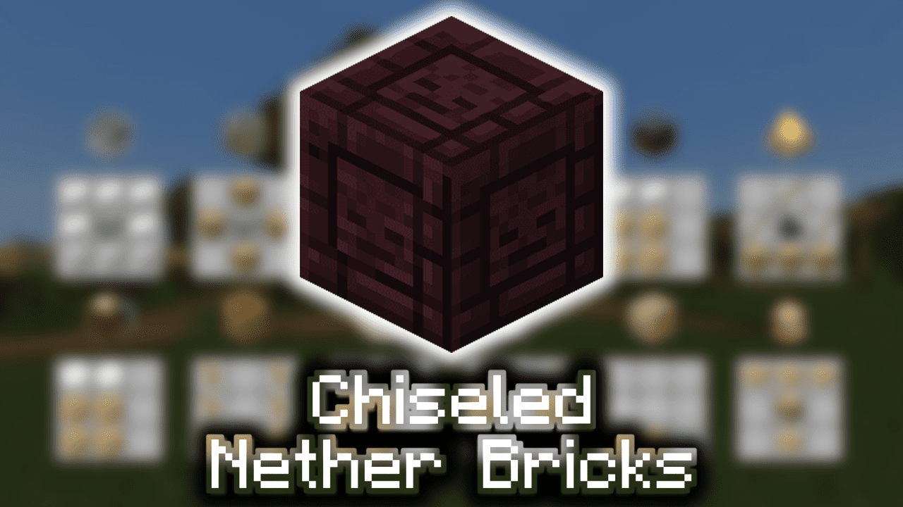 Chiseled Nether Bricks Wiki Guide
