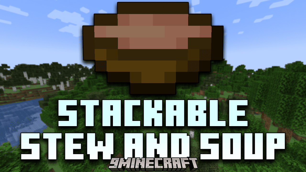 Stackable Stew And Soup Mod (1.20.4, 1.20.1) Efficient Inventory