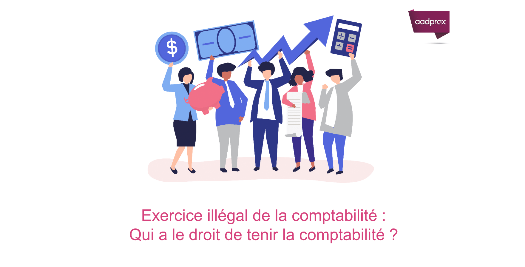 L'exercice illégal de la comptabilité Aadprox