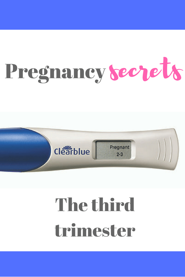 Secrets of the third trimester pregnancy signs, symptoms and tips