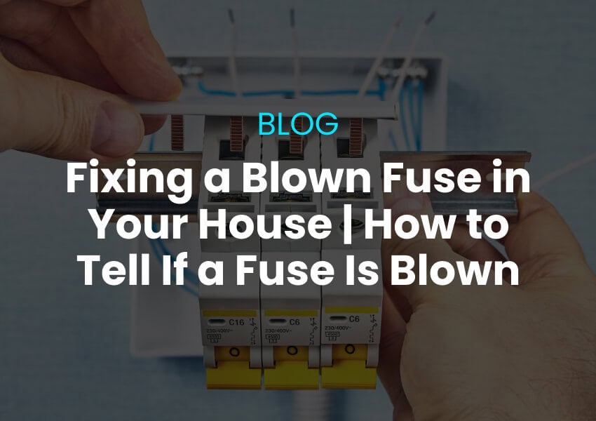 Fixing a Blown Fuse in Your House How to Tell If a Fuse Is Blown AB