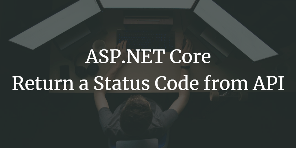 Core Return 500 (Internal Server Error) or any other Status