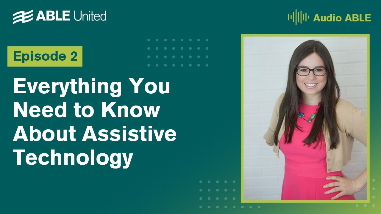 Everything You Need to Know About Assistive Technology ABLE United