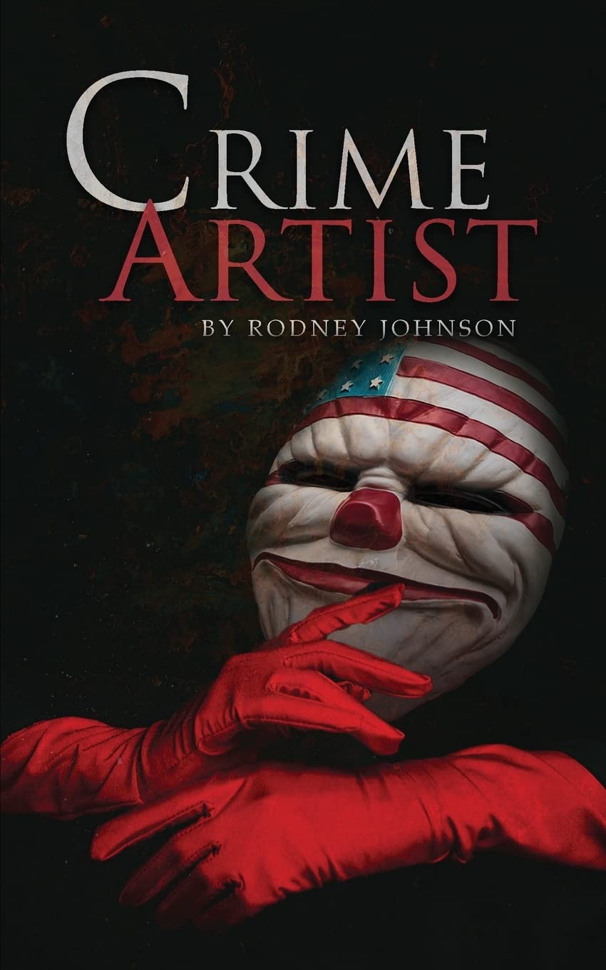 Author’s Tranquility Press presents Rodney Johnson’s “Crime Artist” a