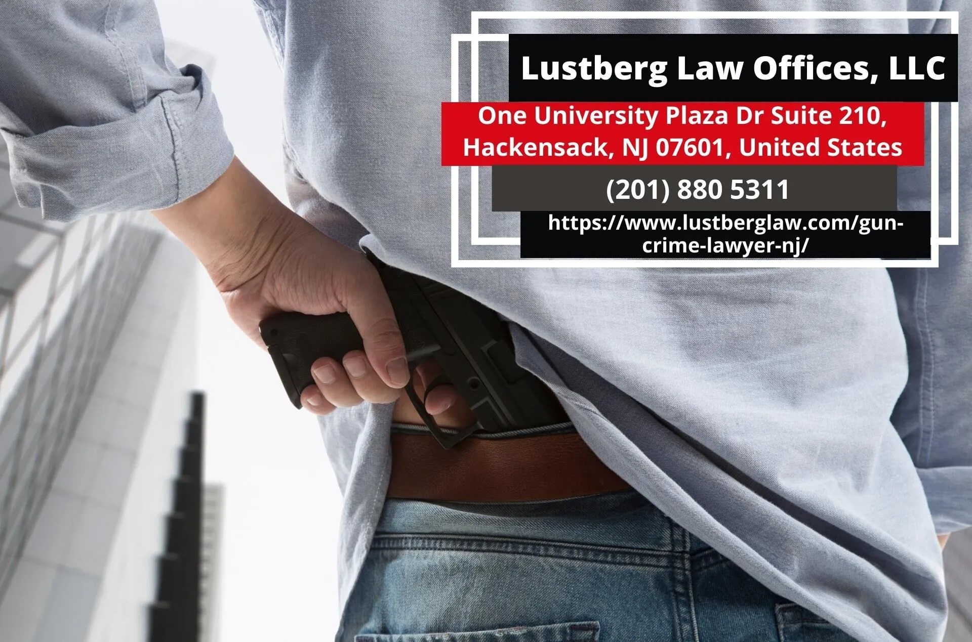 Gun Crime Lawyer Adam M. Lustberg Provides Comprehensive Insight on New
