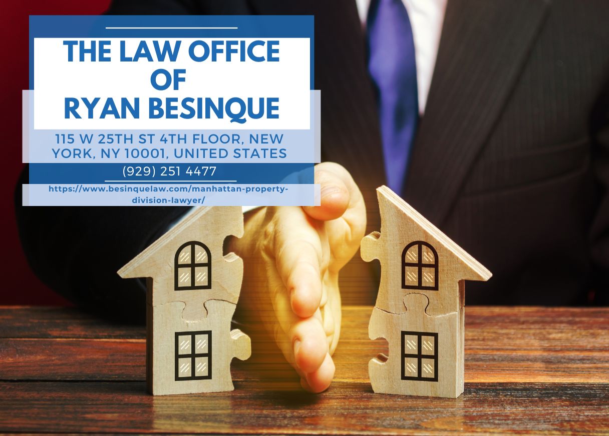 Manhattan Property Division Lawyer Ryan Besinque Unveils Comprehensive