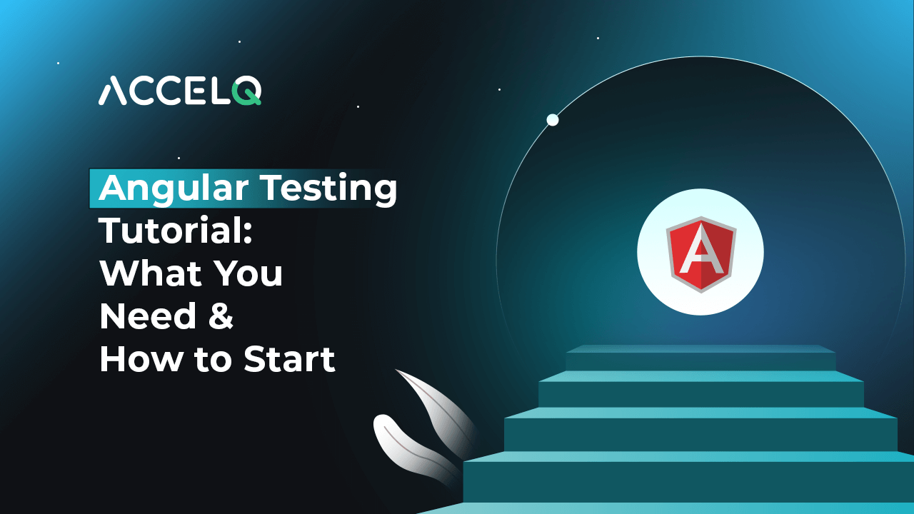 Angular Testing Tutorial What You Need and How to Start