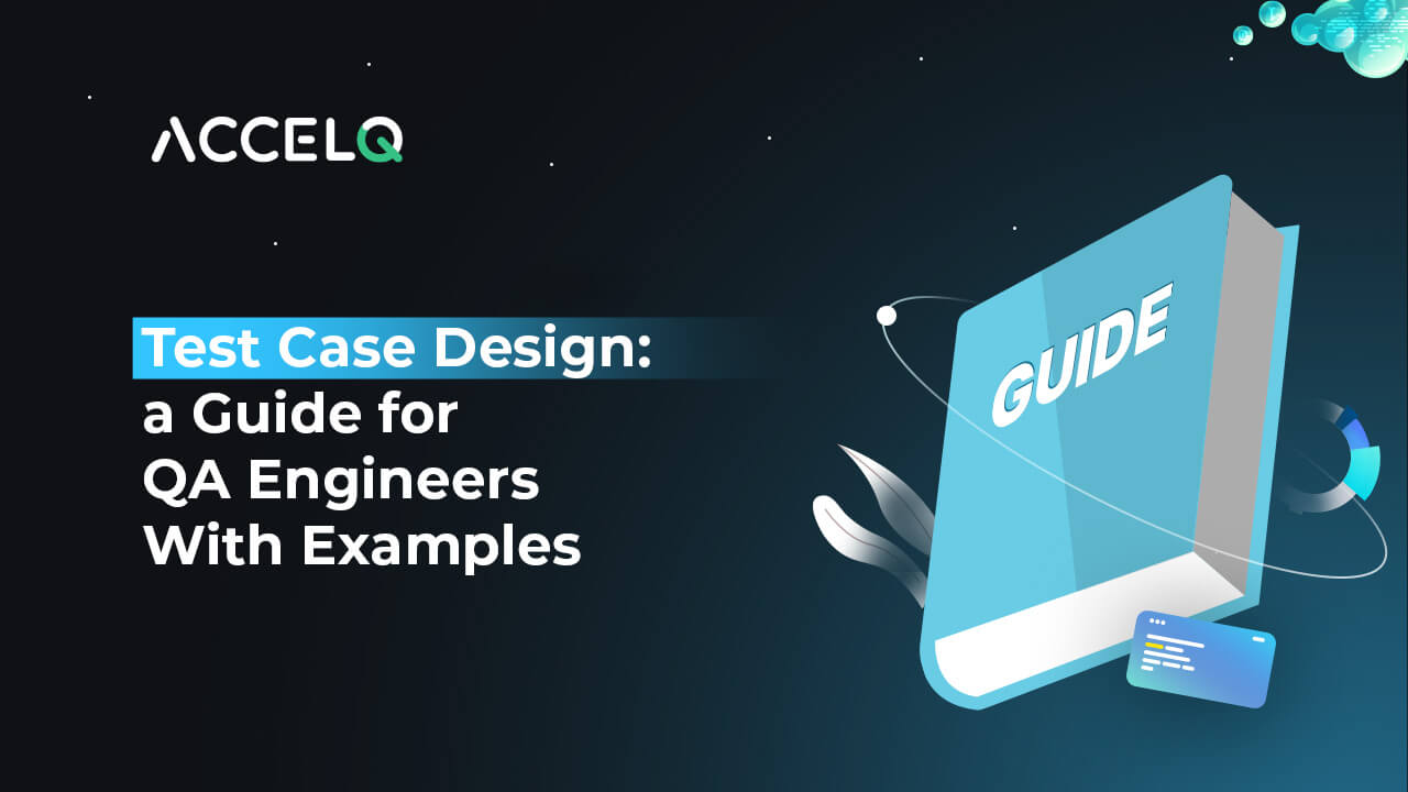 Test Case Design A Guide for QA Engineers With Examples