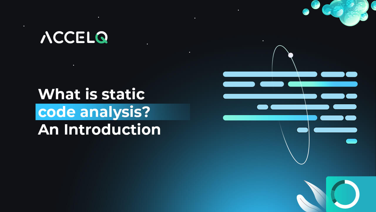 What is Static Code Analysis? An Introduction ACCELQ