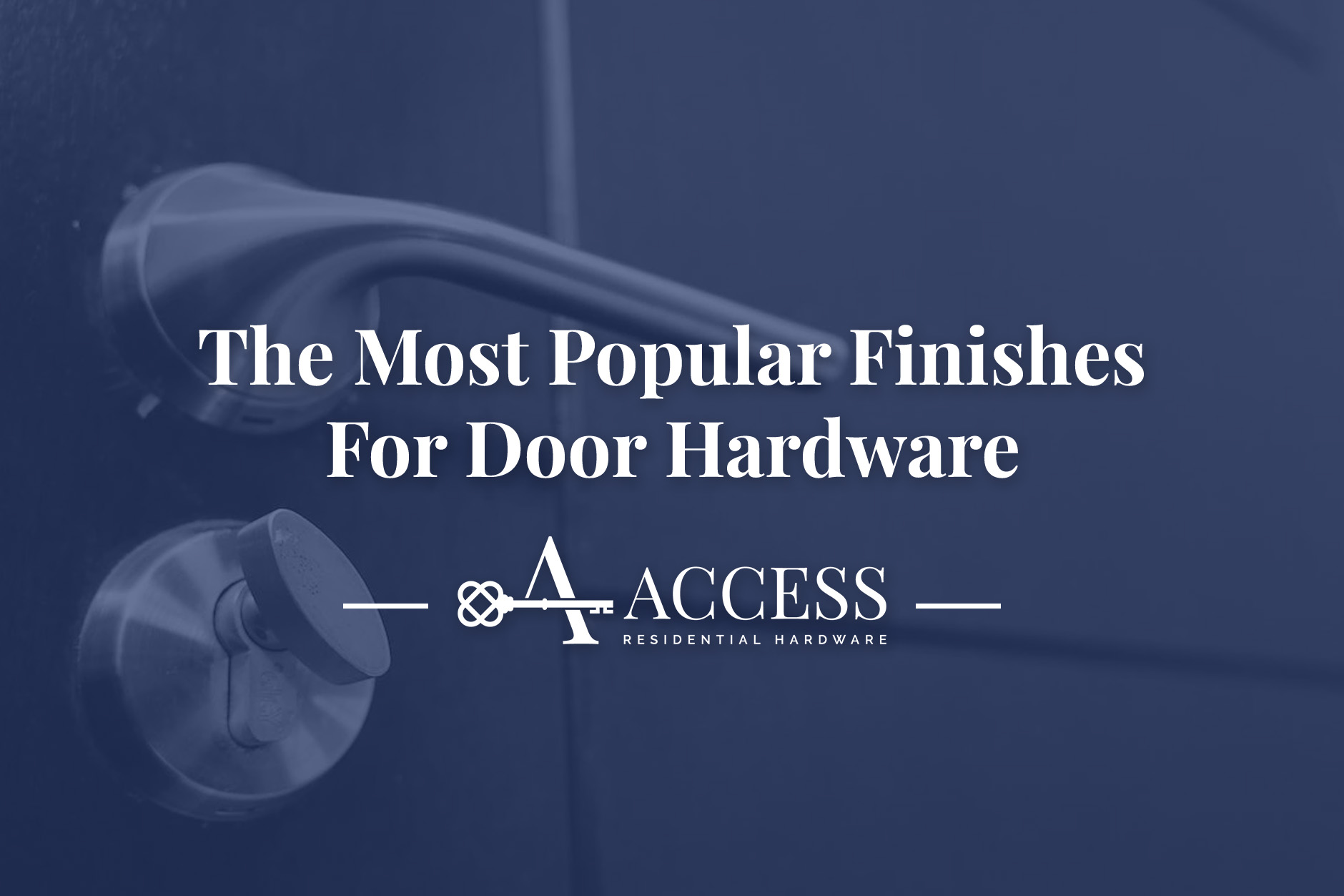 The Most Popular Finishes For Door Hardware (Full List)