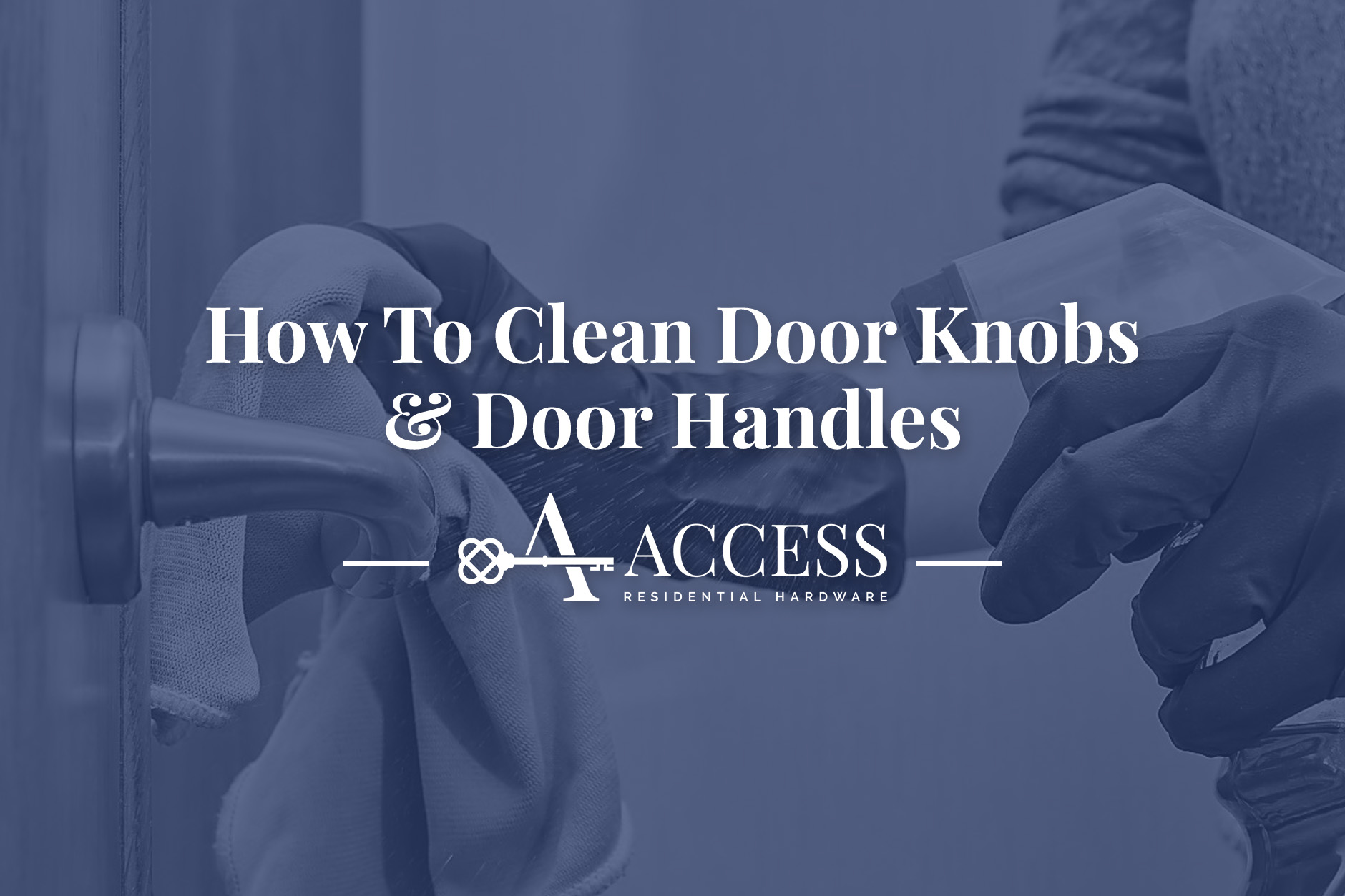 How To Properly Clean Door Knobs & Handles