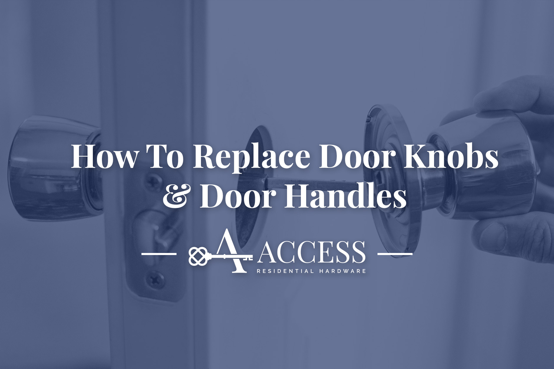 How To Replace Door Knobs & Door Handles