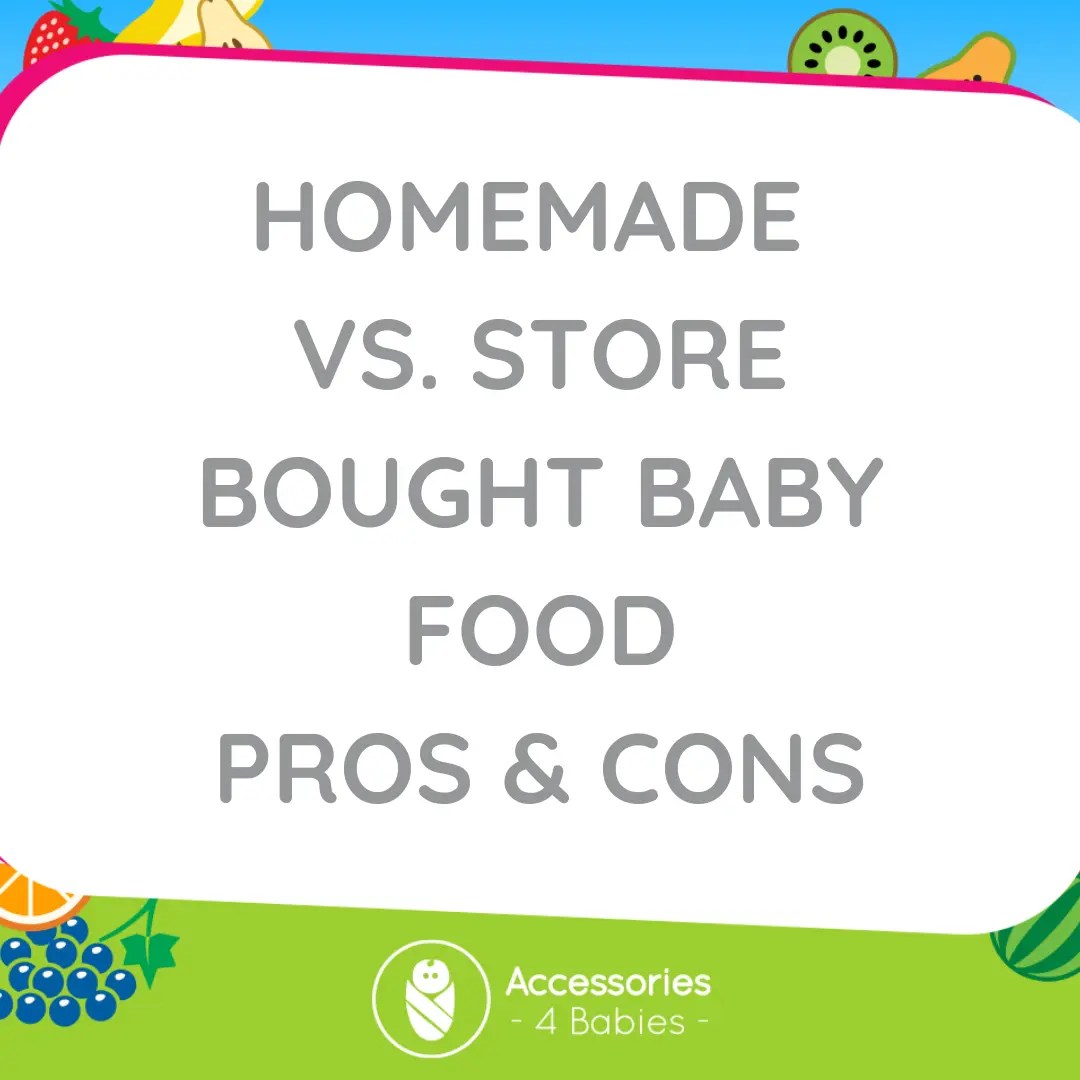 Homemade vs. StoreBought Baby Food Pros and Cons Accessories4babies