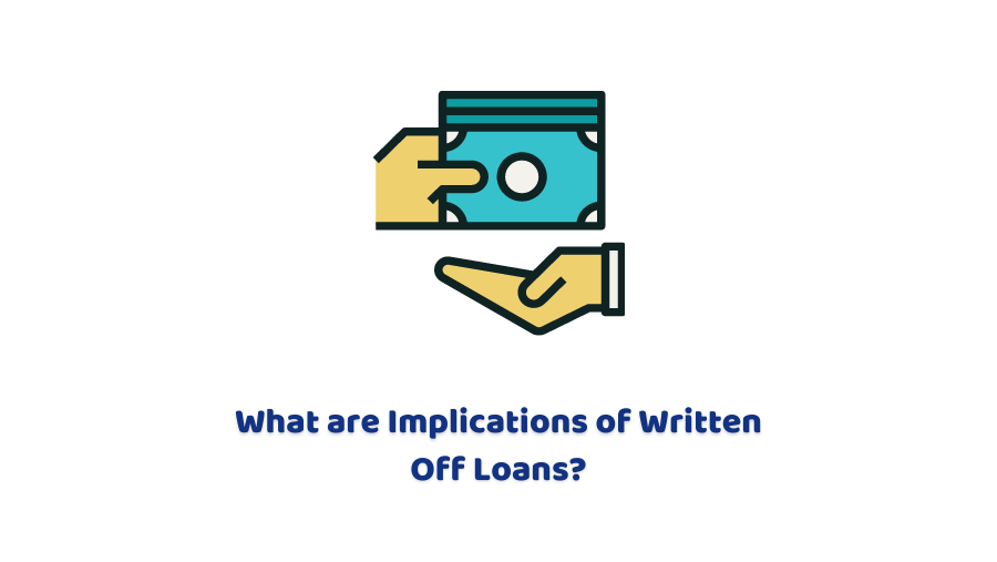 What are Implications of Written Off Loans AccountingFirms