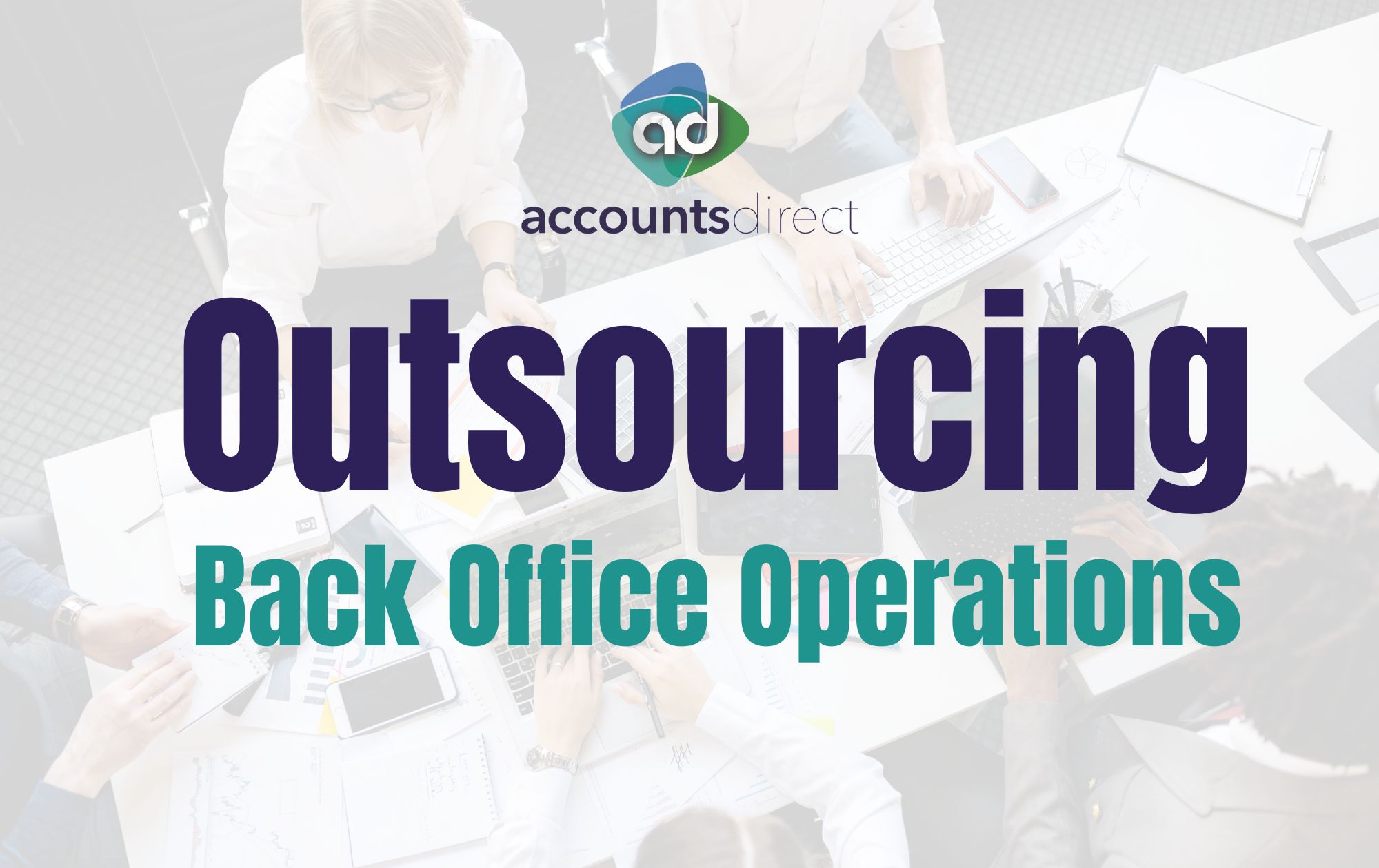 The True Value of Outsourcing Your Back Office Operations Accounts