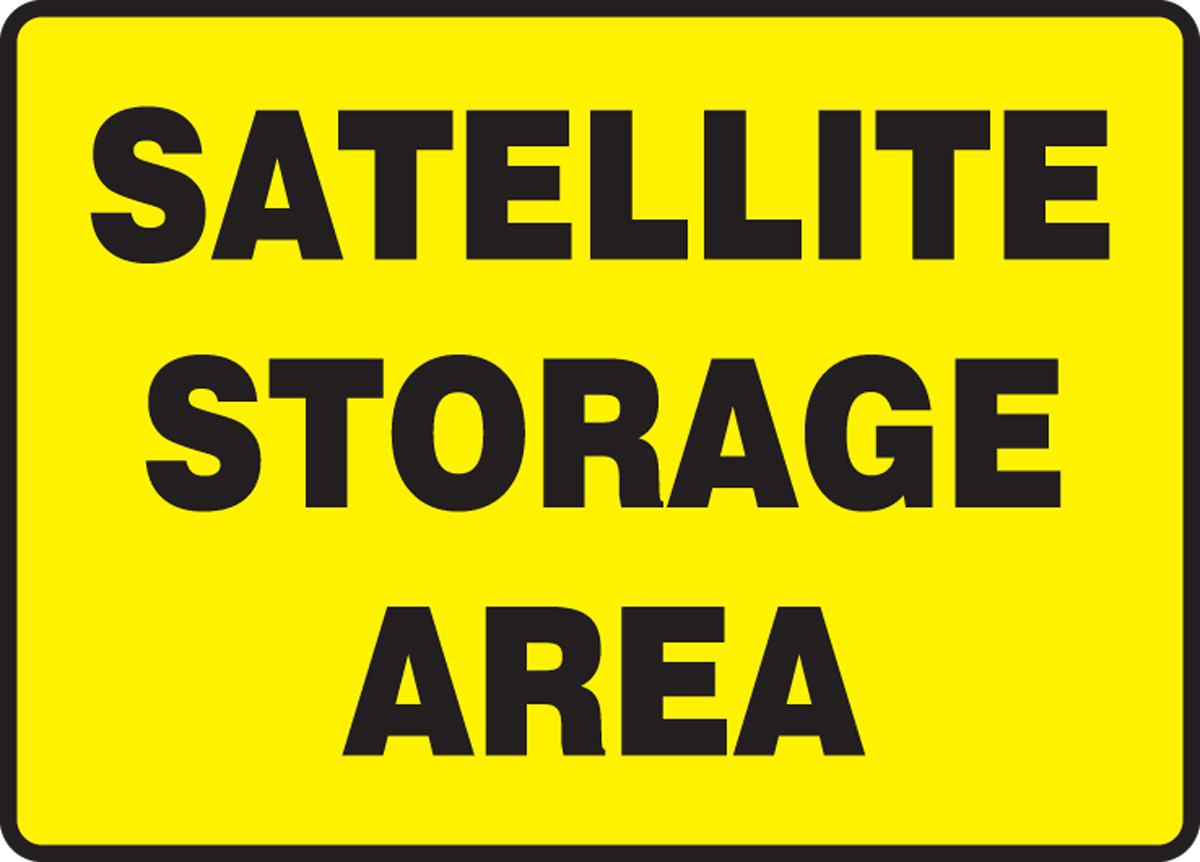 Satellite Storage Area OSHA Safety Sign MCHL594