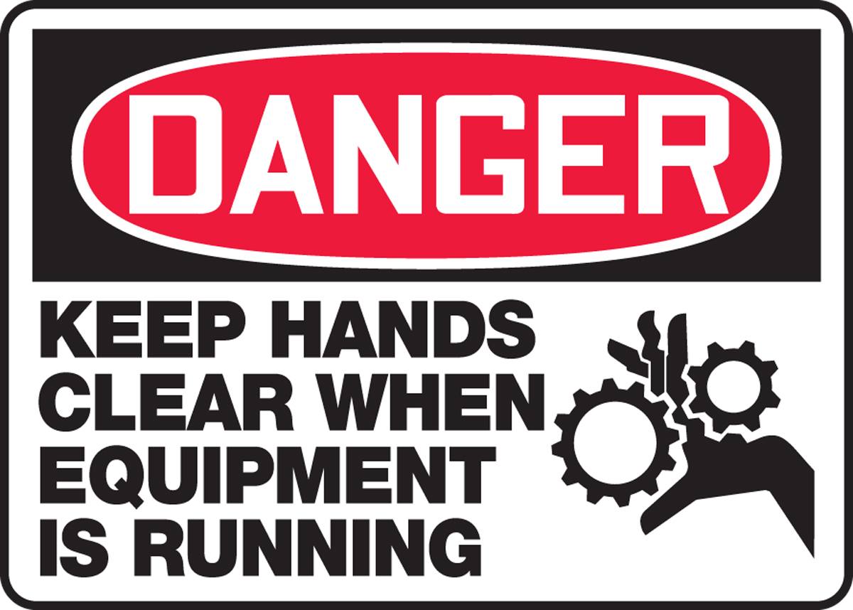 Keep Hands Clear When Equipment Is Running OSHA Danger Safety Sign
