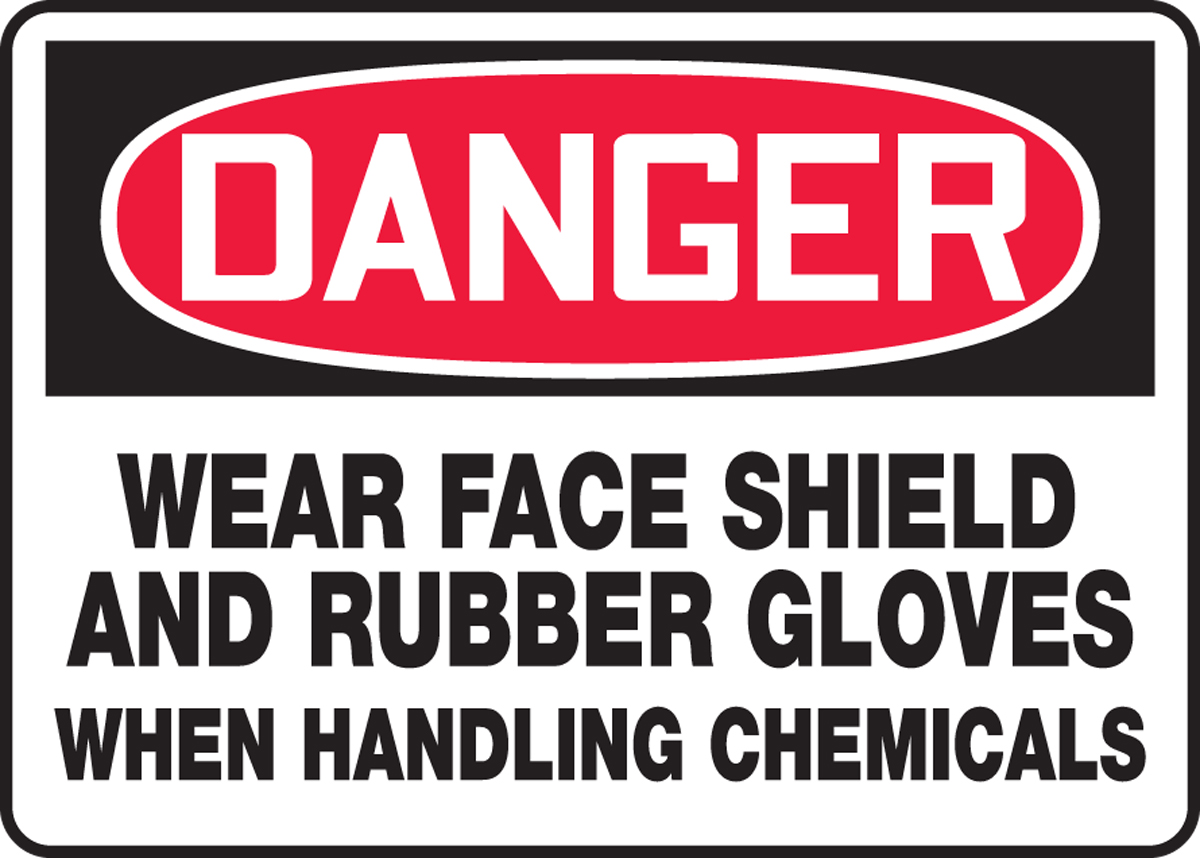 Wear Face Shield And Rubber Gloves When Handling Chemicals OSHA Sign