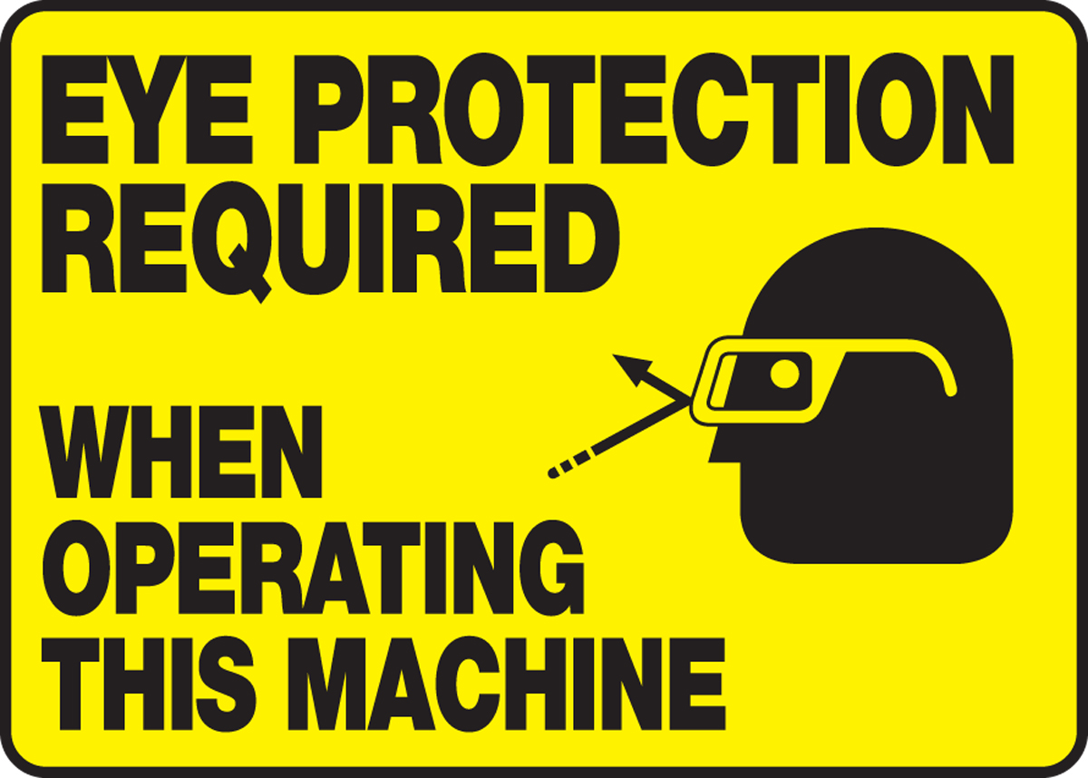 Eye Protection Required When Operating This Machine OSHA Safety Sign