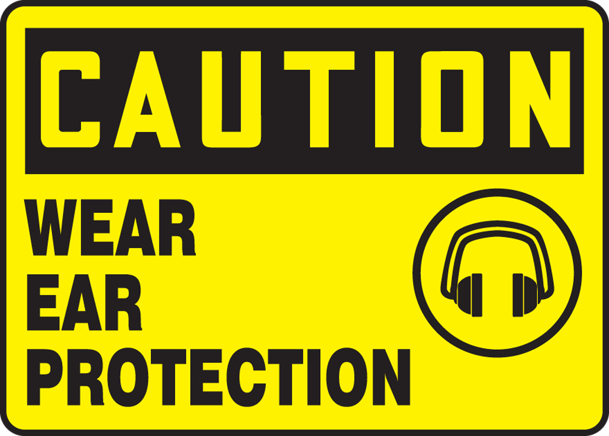 Wear Ear Protection OSHA Caution Safety Sign MPPE678