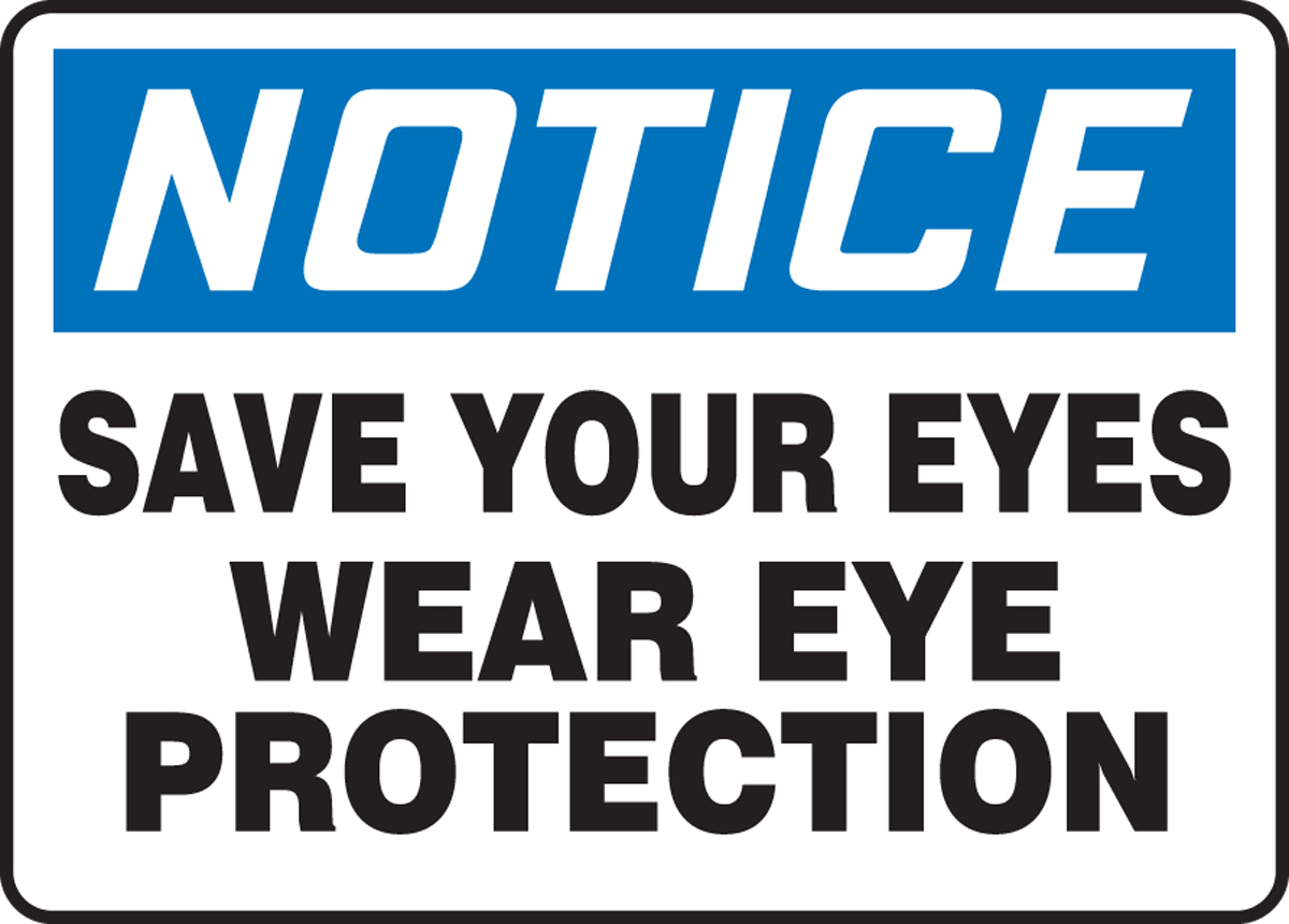 Save Your Eyes Wear Eye Protection OSHA Notice Safety Sign MPPE820