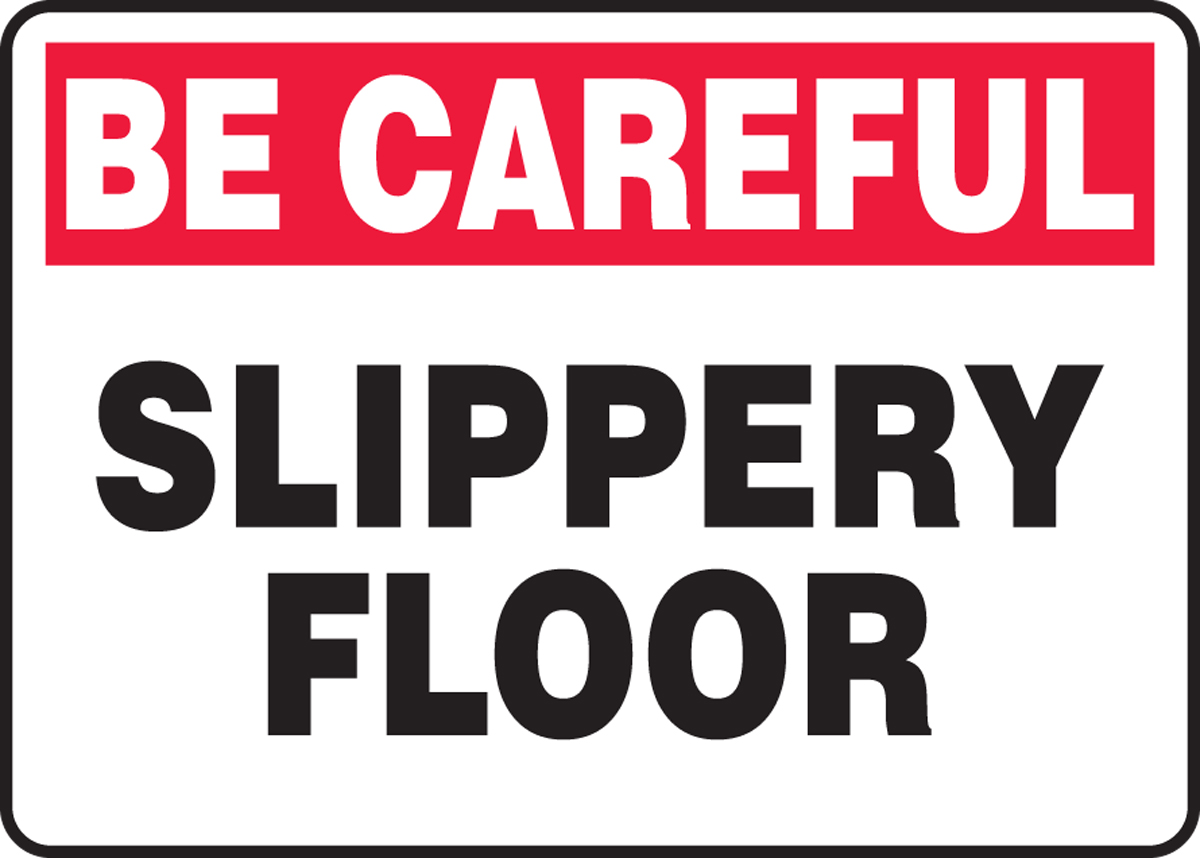 Slippery Floor Be Careful Safety Sign MSTF931