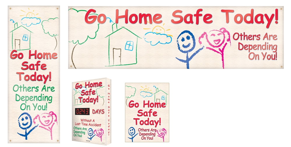Safety Campaign Kits Go Home Safe Today Others Are Depending On You