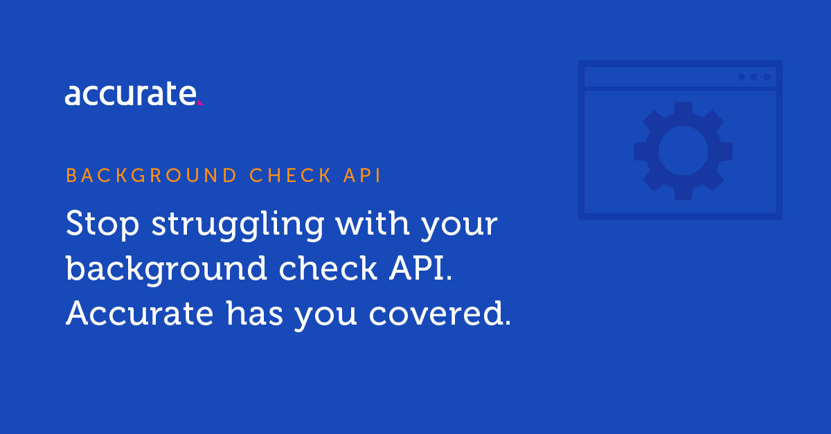 Background Check API Integration Accurate