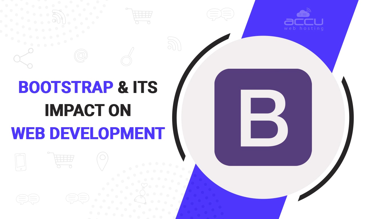 What is Bootstrap? Impact of Bootstrap on  Development