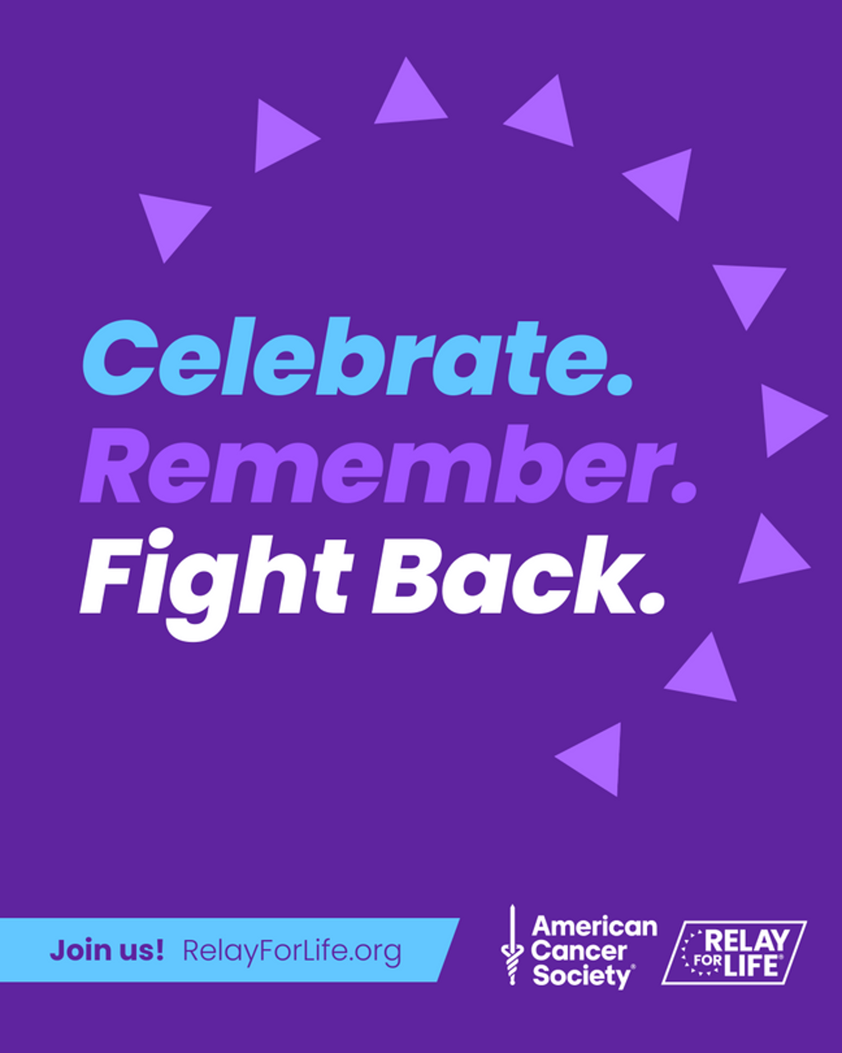 Celebrate. Remember. Fight Back. Join Us American Cancer Society