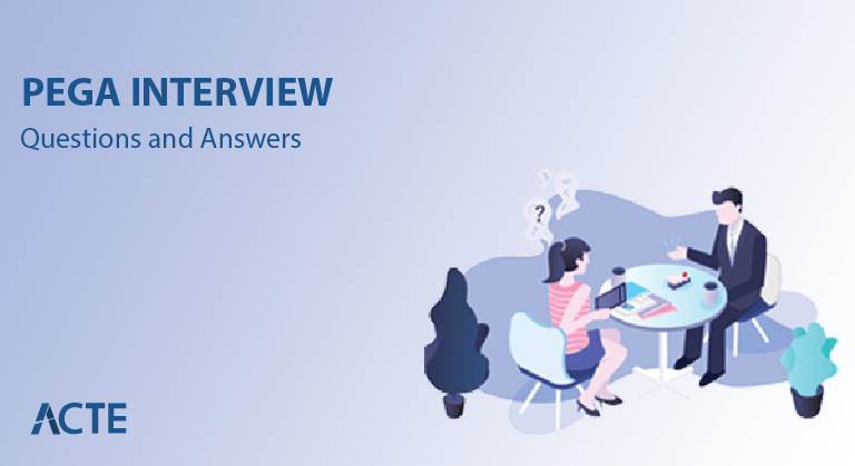 Best 45+ Pega Interview Question & Answer by [CERTIFIED EXPERT] 2020