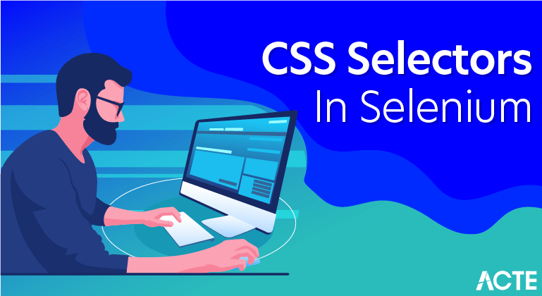 CSS Selectors in Selenium Everything You Need to Know