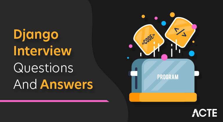 35+ LATEST Django [ Python ] Interview Questions & Answers