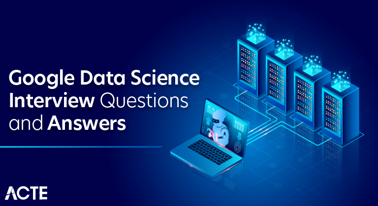 35+ BEST Data Science [ Google ] Interview Questions & Answers
