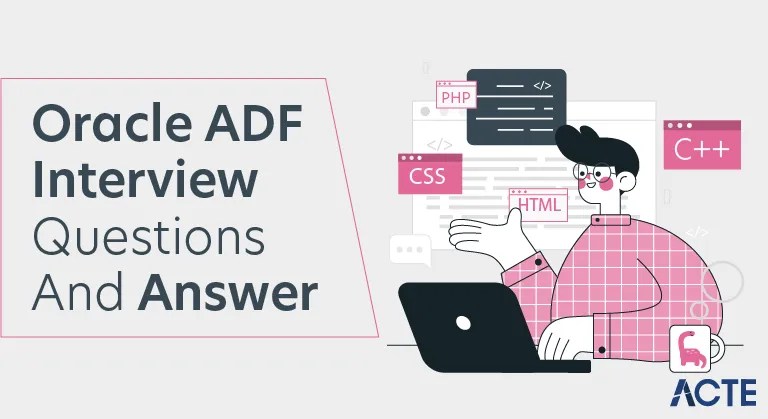 Top 25+ ADF Interview Questions & Answers [ ORACLE TRICKS ]
