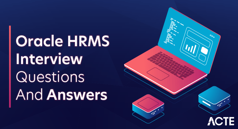 Top 25+ HRMS Interview Questions & Answers [ ORACLE TRICKS ]