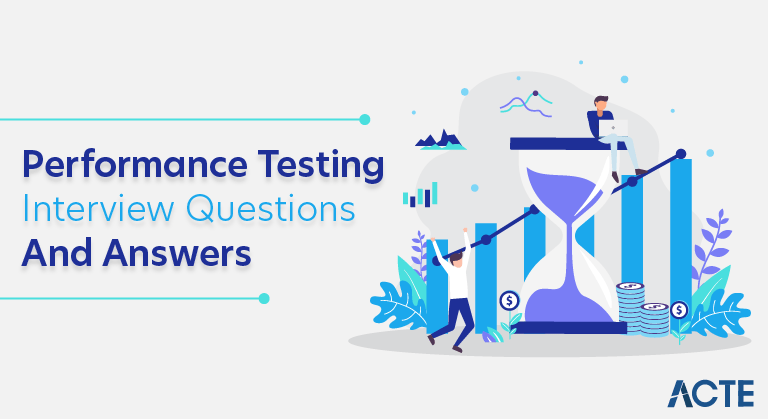 25+ Performance Testing Interview Questions & Answers [ StepIn ]