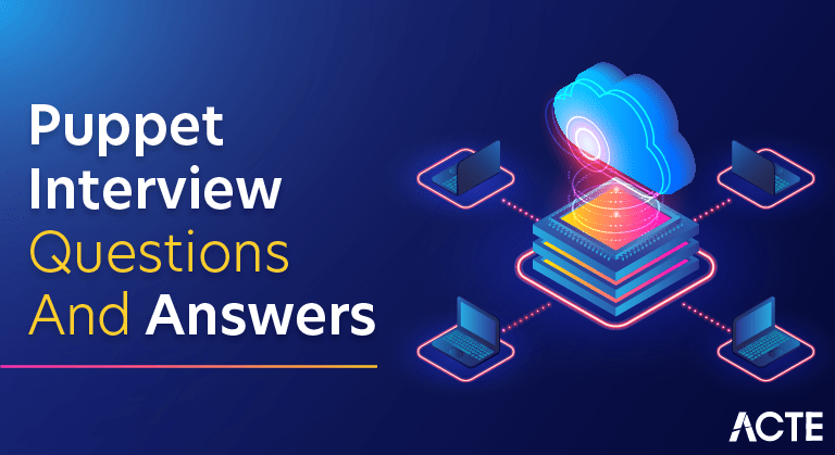 Top 50+ Puppet Interview Questions & Answers [95 SUCCESS]