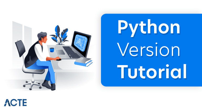 Python Versions A Concise Tutorial Just An Hour ACTE