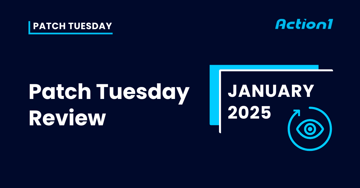 Patch Tuesday January 2025 Action1 Patch Tuesday January 2025 Action1