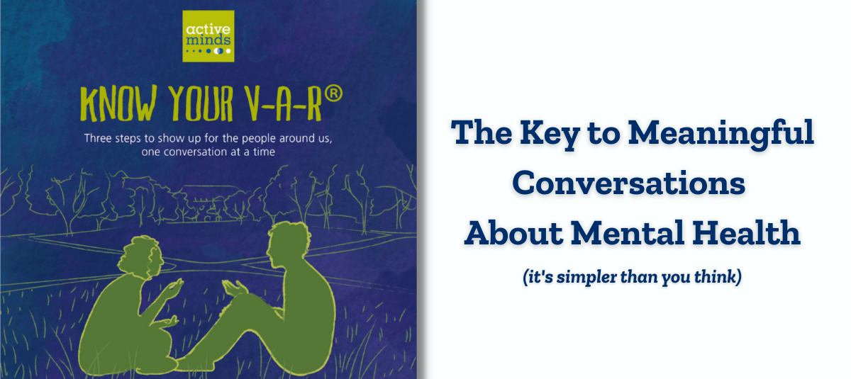 The Key to Meaningful Conversations About Mental Health Active Minds
