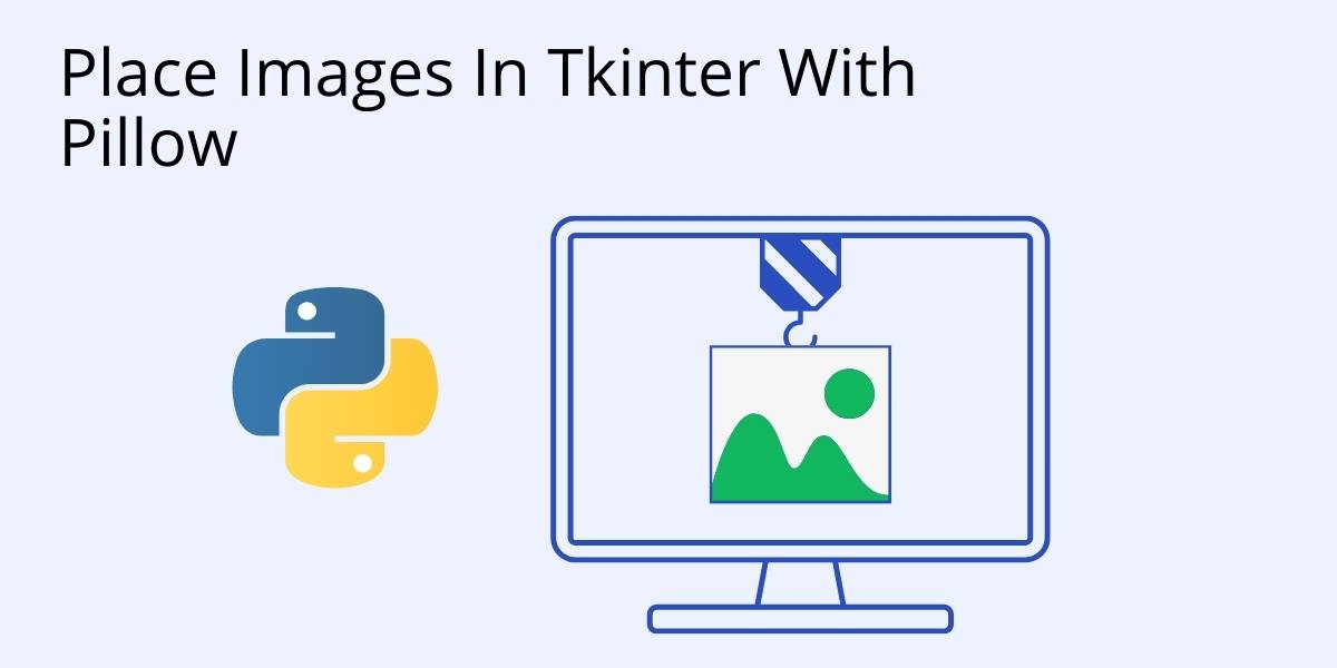 How To Add Images In Tkinter Using The Python Pillow Package