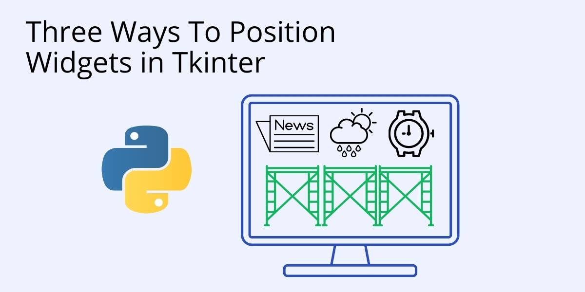 How to Position Widgets in Tkinter with Grid, Place or Pack ActiveState