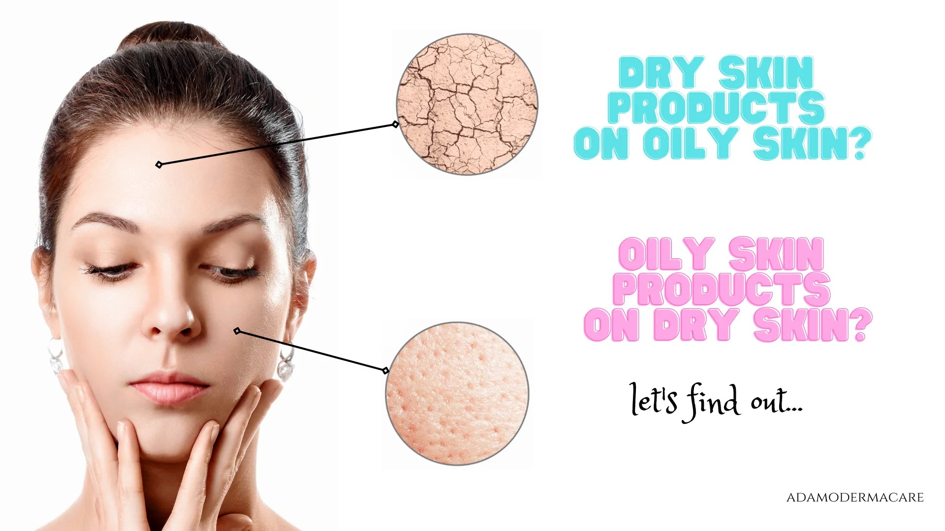 Can we use Dry Skin Products on Oily Skin & Vice Versa? Adamo
