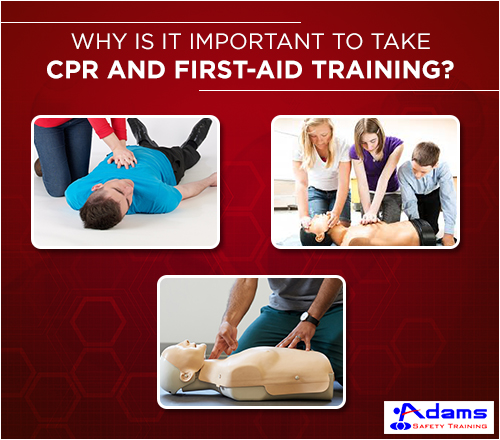 Why Is It Important To Take CPR And FirstAid Training? Adams Safety